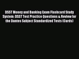 Read DSST Money and Banking Exam Flashcard Study System: DSST Test Practice Questions & Review