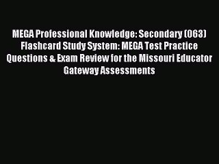 Read MEGA Professional Knowledge: Secondary (063) Flashcard Study System: MEGA Test Practice