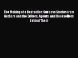 [Read book] The Making of a Bestseller: Success Stories from Authors and the Editors Agents