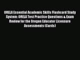 Read ORELA Essential Academic Skills Flashcard Study System: ORELA Test Practice Questions