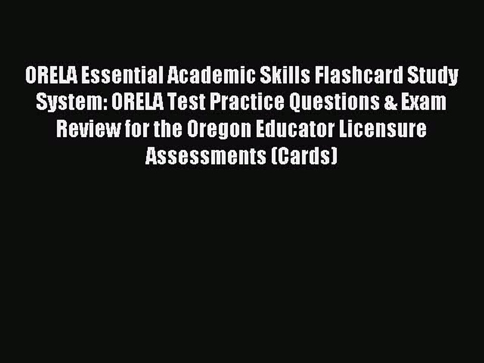 Read ORELA Essential Academic Skills Flashcard Study System: ORELA Test Practice Questions