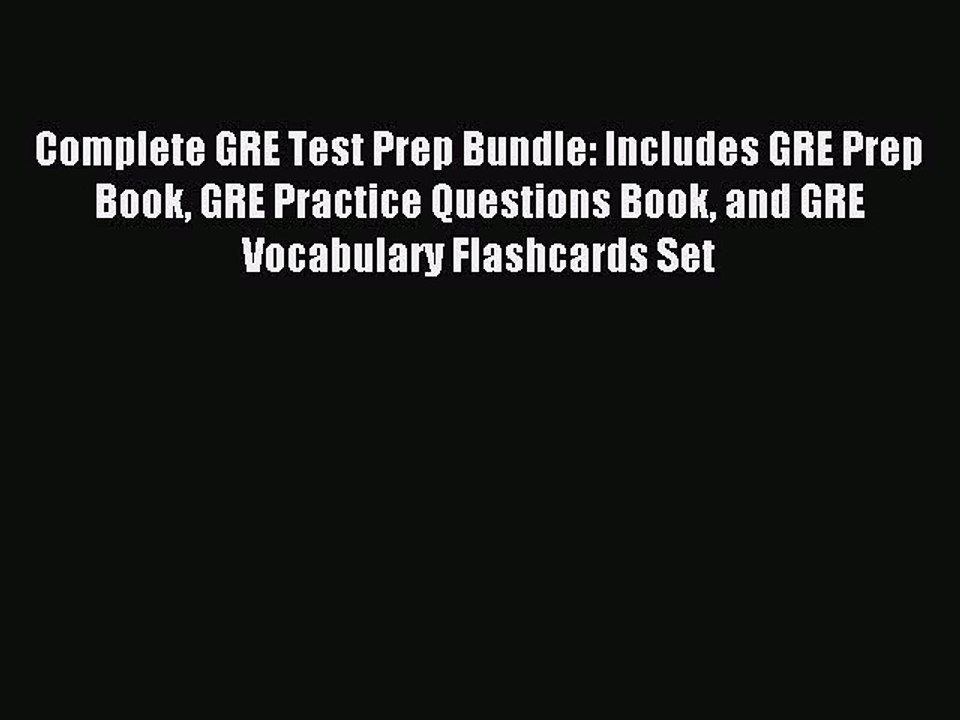 Read Complete GRE Test Prep Bundle: Includes GRE Prep Book GRE Practice Questions Book and