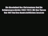 [PDF] Die Absolutheit Des Christentums Und Die Religionsgeschichte (1902/1912): Mit Den Thesen