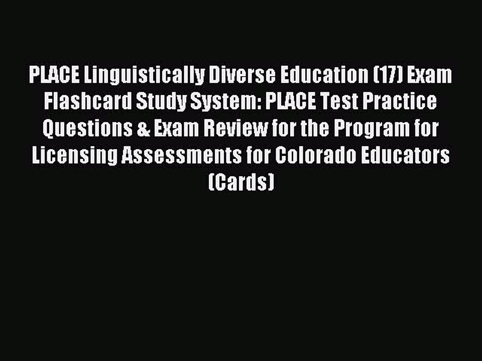 Read PLACE Linguistically Diverse Education (17) Exam Flashcard Study System: PLACE Test Practice