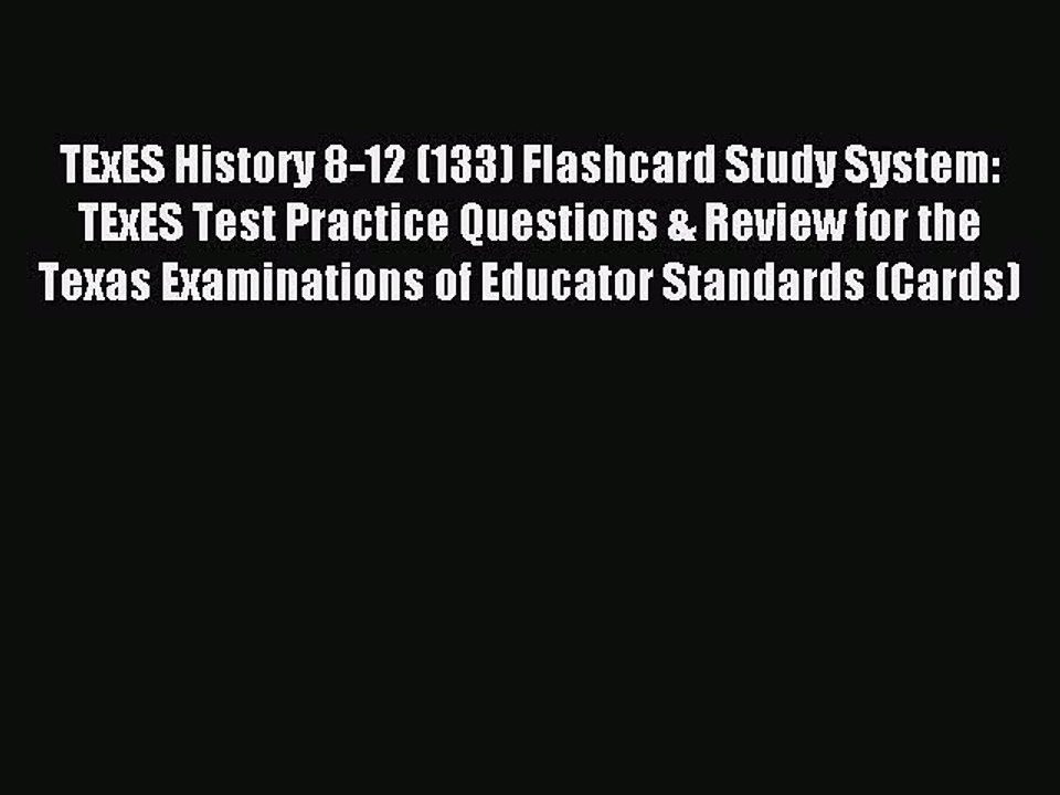 Read TExES History 8-12 (133) Flashcard Study System: TExES Test Practice Questions & Review
