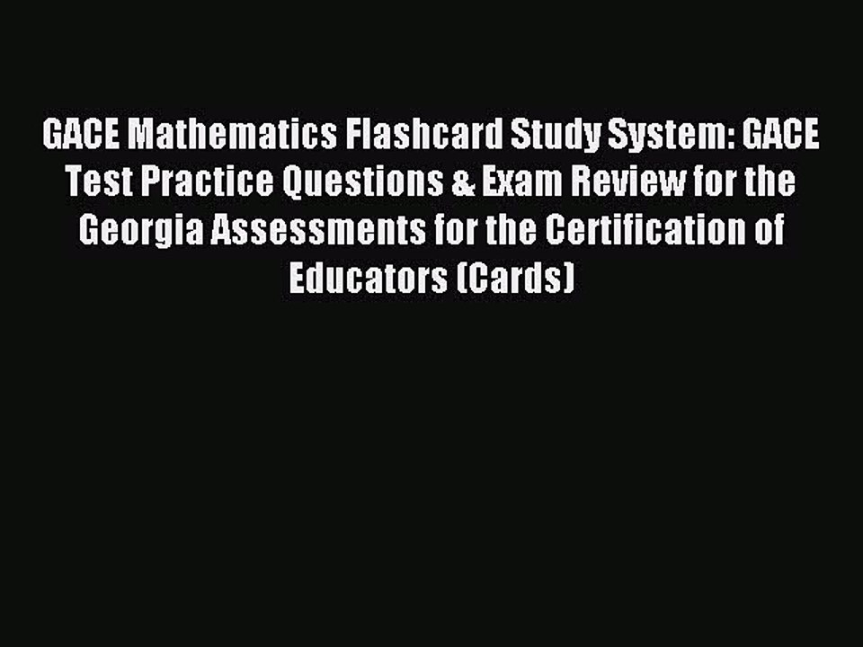 Read GACE Mathematics Flashcard Study System: GACE Test Practice Questions & Exam Review for