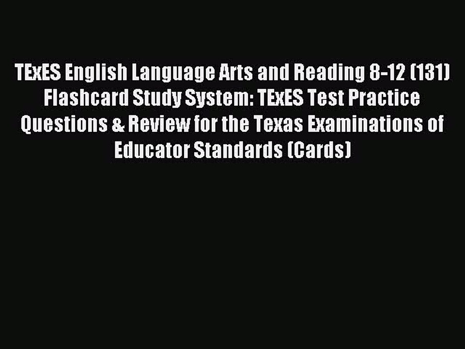 Read TExES English Language Arts and Reading 8-12 (131) Flashcard Study System: TExES Test