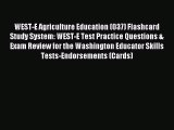 Read WEST-E Agriculture Education (037) Flashcard Study System: WEST-E Test Practice Questions