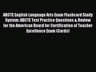 Read ABCTE English Language Arts Exam Flashcard Study System: ABCTE Test Practice Questions