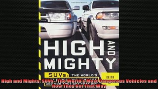 FREE DOWNLOAD  High and Mighty SUVsThe Worlds Most Dangerous Vehicles and How They Got That Way READ ONLINE