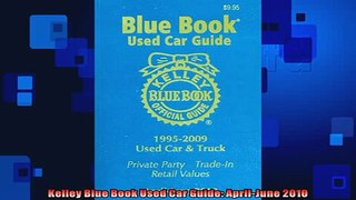 FREE DOWNLOAD  Kelley Blue Book Used Car Guide AprilJune 2010 READ ONLINE