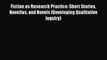 [PDF] Fiction as Research Practice: Short Stories Novellas and Novels (Developing Qualitative