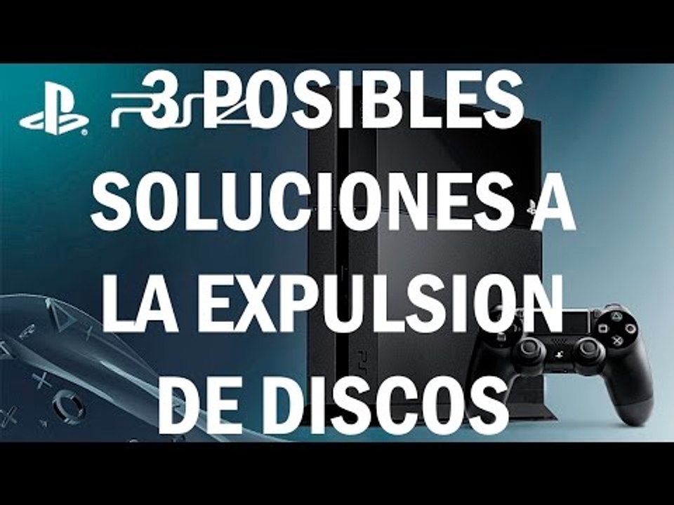 PS4 Expulsa Discos - 3 Posibles Soluciones al problema problema error lector PS4
