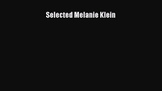 Ebook Selected Melanie Klein Download Full Ebook