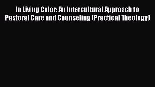Read In Living Color: An Intercultural Approach to Pastoral Care and Counseling (Practical