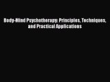 Book Body-Mind Psychotherapy: Principles Techniques and Practical Applications Read Full Ebook