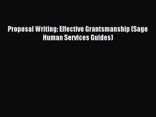 Read Proposal Writing: Effective Grantsmanship (Sage Human Services Guides) Ebook Free