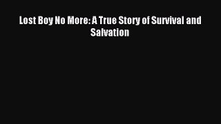 Download Lost Boy No More: A True Story of Survival and Salvation PDF Free