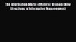 [Read book] The Information World of Retired Women: (New Directions in Information Management)