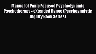 Book Manual of Panic Focused Psychodynamic Psychotherapy - eXtended Range (Psychoanalytic Inquiry