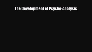 Ebook The Development of Psycho-Analysis Read Full Ebook