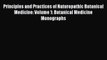 [Read book] Principles and Practices of Naturopathic Botanical Medicine: Volume 1: Botanical