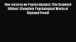 Book Five Lectures on Psycho-Analysis (The Standard Edition)  (Complete Psychological Works