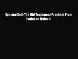 Book Ego and Self: The Old Testament Prophets From Isaiah to Malachi Read Full Ebook