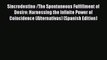 [Read book] Sincrodestino /The Spontaneous Fulfillment of Desire: Harnessing the Infinite Power