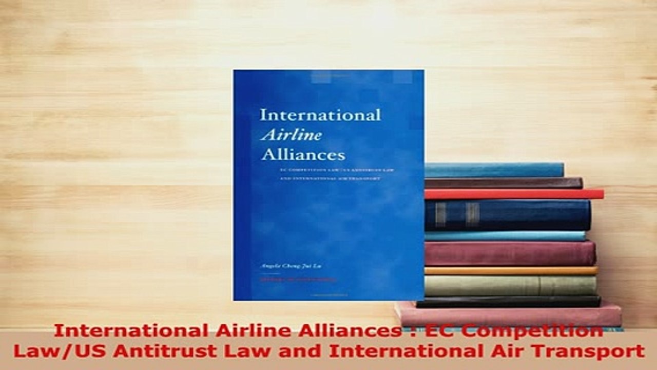 PDF  International Airline Alliances  EC Competition LawUS Antitrust Law and International  EBook