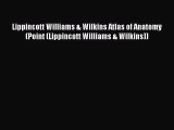 [Read book] Lippincott Williams & Wilkins Atlas of Anatomy (Point (Lippincott Williams & Wilkins))