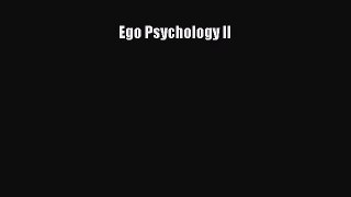 Book Ego Psychology II Read Full Ebook