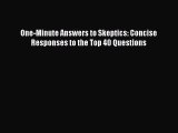 Book One-Minute Answers to Skeptics: Concise Responses to the Top 40 Questions Read Online