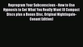 [Read book] Reprogram Your Subconscious - How to Use Hypnosis to Get What You Really Want (8