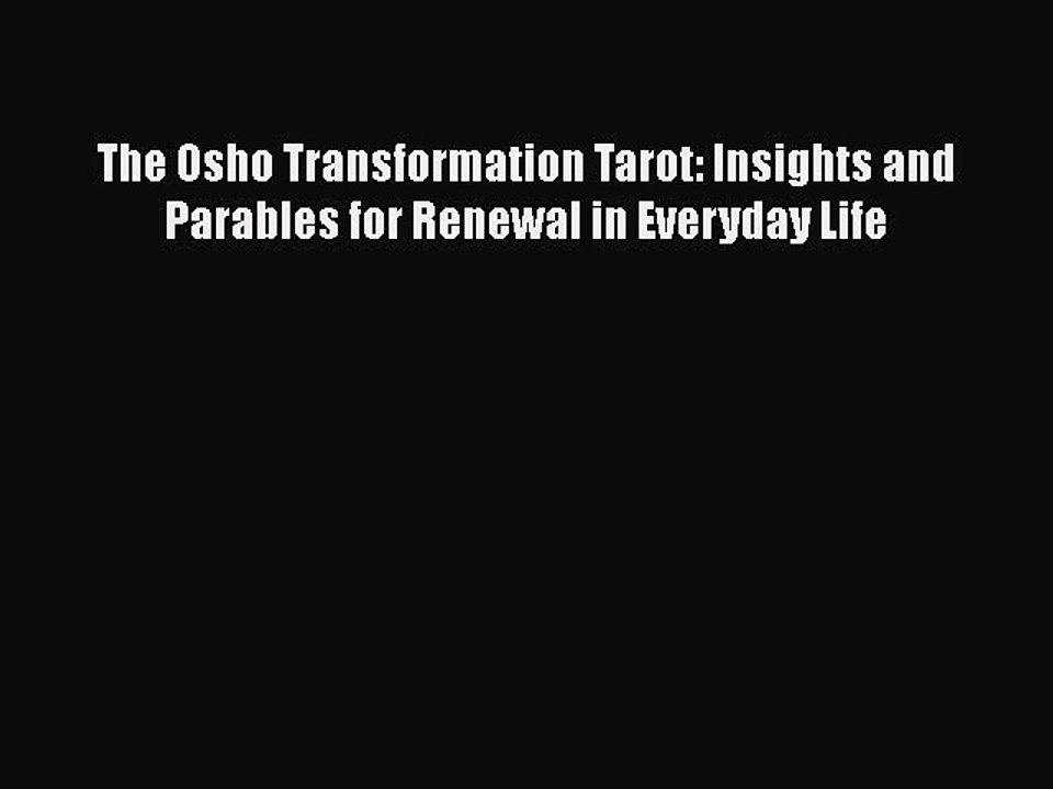 [Read book] The Osho Transformation Tarot: Insights and Parables for Renewal in Everyday Life