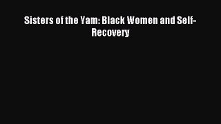 Download Sisters of the Yam: Black Women and Self-Recovery PDF Free