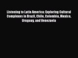Book Listening to Latin America: Exploring Cultural Complexes in Brazil Chile Colombia Mexico