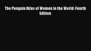Download The Penguin Atlas of Women in the World: Fourth Edition PDF Online