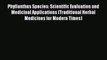 [Read book] Phyllanthus Species: Scientific Evaluation and Medicinal Applications (Traditional