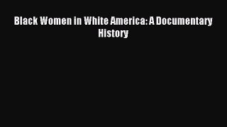 Download Black Women in White America: A Documentary History PDF Online