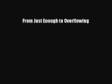 [PDF] From Just Enough to Overflowing [Download] Online