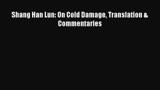[Read book] Shang Han Lun: On Cold Damage Translation & Commentaries [PDF] Full Ebook