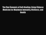 [Read book] The Five Elements of Self-Healing: Using Chinese Medicine for Maximum Immunity