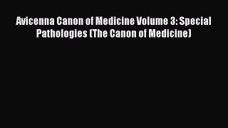 [Read book] Avicenna Canon of Medicine Volume 3: Special Pathologies (The Canon of Medicine)