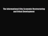 Read The Informational City: Economic Restructuring and Urban Development Ebook Free