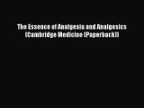 [Download PDF] The Essence of Analgesia and Analgesics (Cambridge Medicine (Paperback)) Ebook