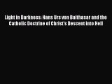 Book Light in Darkness: Hans Urs von Balthasar and the Catholic Doctrine of Christ's Descent
