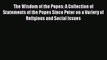Book The Wisdom of the Popes: A Collection of Statements of the Popes Since Peter on a Variety