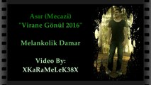 Asır (Mecazi) - Virane Gönül 2016