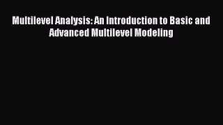 Read Multilevel Analysis: An Introduction to Basic and Advanced Multilevel Modeling Ebook Free